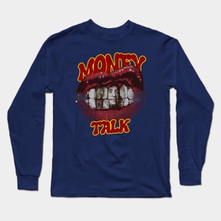 money talk Long Sleeve T-Shirt